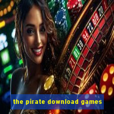 the pirate download games