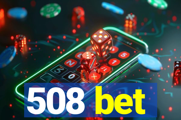 508 bet