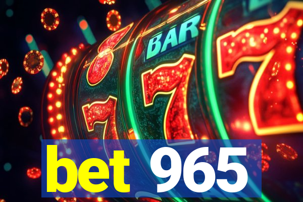 bet 965
