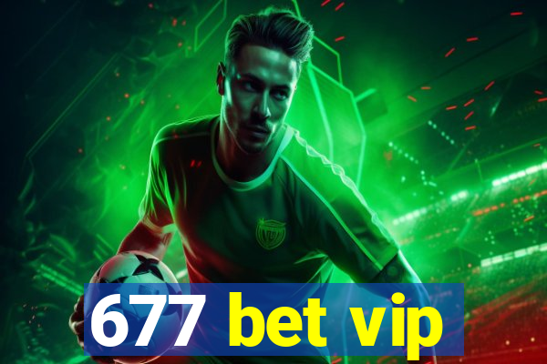 677 bet vip