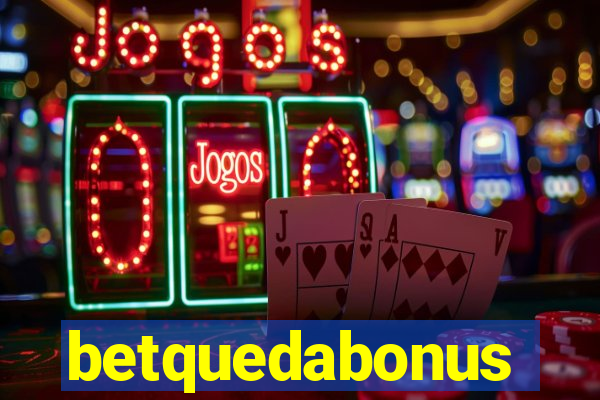 betquedabonus