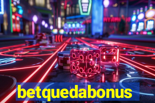 betquedabonus