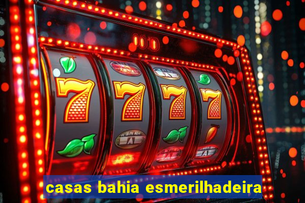 casas bahia esmerilhadeira