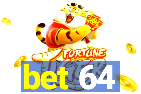 bet 64