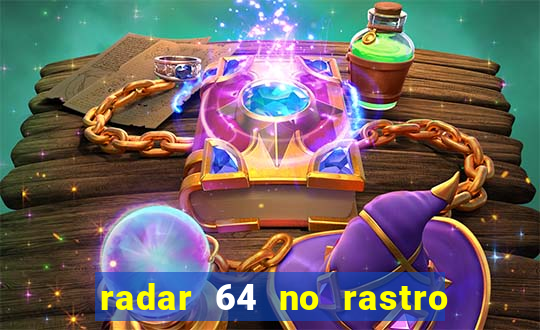 radar 64 no rastro da notícia eunápolis bahia