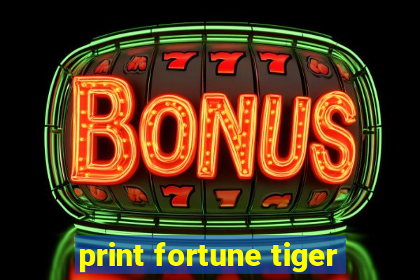 print fortune tiger