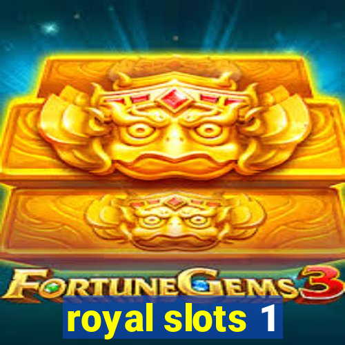 royal slots 1