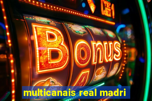 multicanais real madri